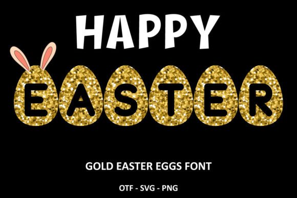 Gold Easter Eggs: A Font That Brings Springtime Sparkle