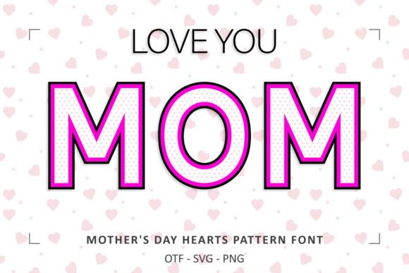 Mothers Day Hearts Pattern: A Font That Says It With Love